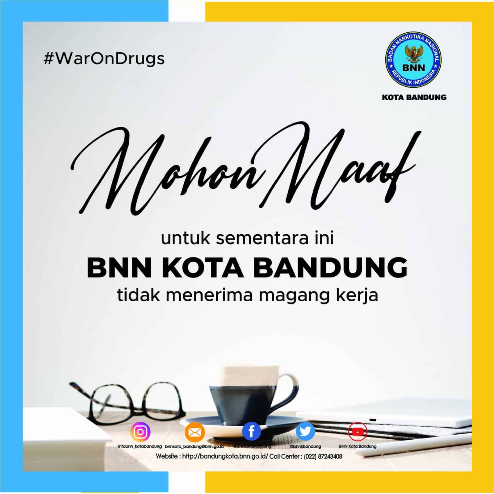 BNN Kota Bandung Untuk Sementara Tidak Menerima Permohonan magang